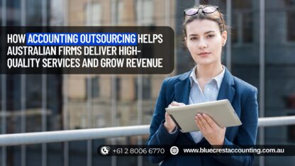 How-Accounting-Outsourcing-Helps-Australian-Firms-Deliver-High-Quality-Services-and-Grow-Revenue