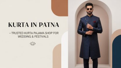 Kurta-in-Patna-–-Trusted-Kurta-Pajama-Shop-for-Wedding-Festivals
