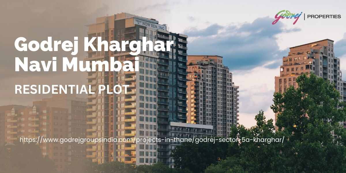 Godrej Kharghar Navi Mumbai – Residential Plot