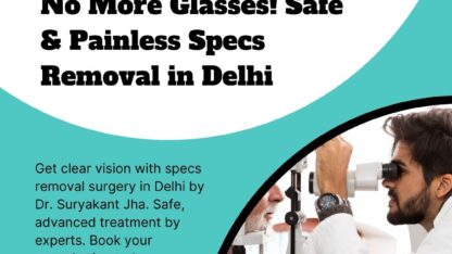 No-More-Glasses-Safe-Painless-Specs-Removal-in-Delhi-1