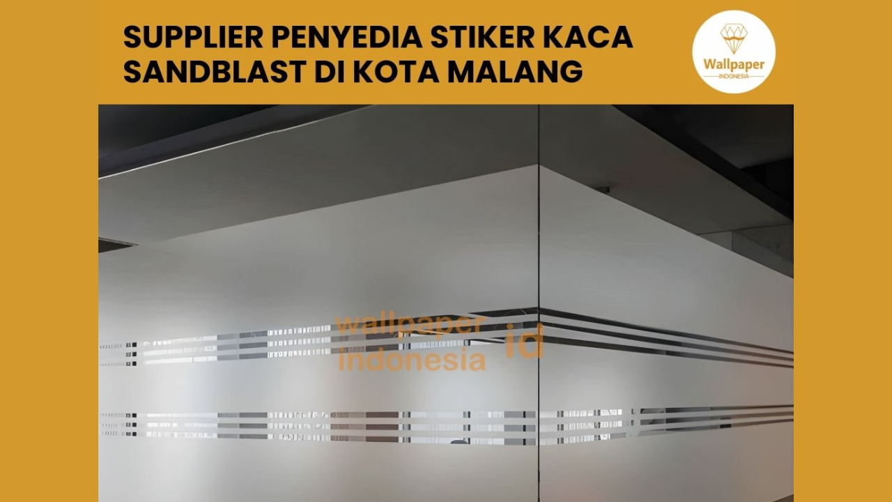 SUPPLIER PENYEDIA STIKER KACA SANDBLAST DI KOTA MALANG