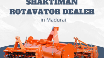 Shaktiman-Rotavator-Dealer-in-Madurai
