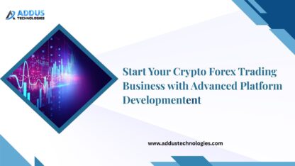 Start-Your-Crypto-Forex-Trading-Business-with-Advanced-Platform-Developmentent