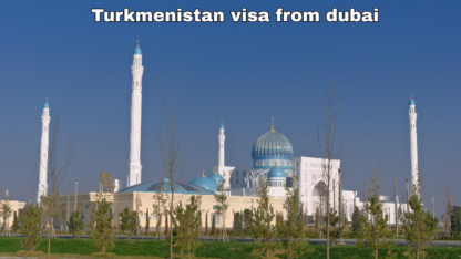 Turkmenistan-visa-from-dubai-1