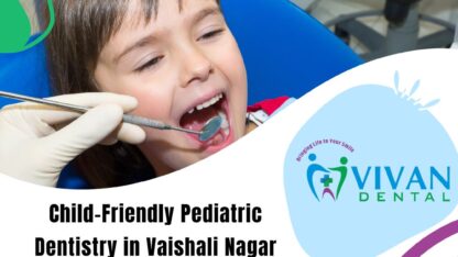 Child-Friendly-Pediatric-Dentistry-in-Vaishali-Nagar