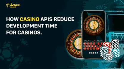 How-Casino-APIs-Reduce-Development-Time-for-Casinos_11zon
