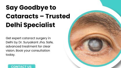 Say-Goodbye-to-Cataracts-–-Trusted-Delhi-Specialist-Dr.-Suryakant-Jha-1
