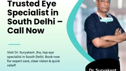 Trusted-Eye-Specialist-in-South-Delhi-–-Call-Now