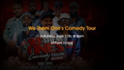 We-Them-Ones-Comedy-Tour-Tickets-Intuit-Dome-Apr-11