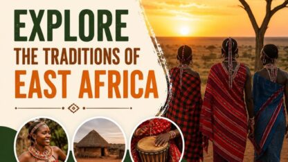 Explore-the-Traditions-of-East-Africa